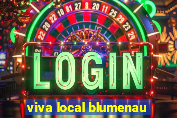 viva local blumenau